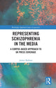 Book cover of: Representing Schizophrenia in the Media. By: James Balfour