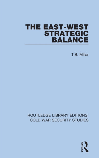 Book cover of: East-West Strategic Balance. By: T. B. Millar