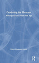 Book cover of: Centering the Museum. By: Elaine Heumann Gurian