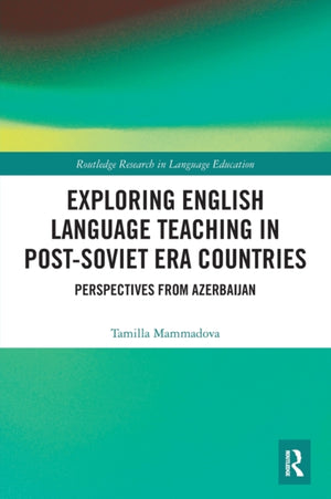 Exploring English Language Teaching in Post-Soviet Era Countries