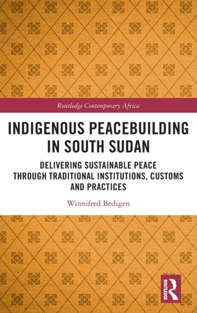Book cover of: Indigenous Peacebuilding in South Sudan