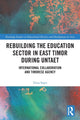 Book cover of: Rebuilding the Education Sector in East Timor during UNTAET. By: Trina Supit
