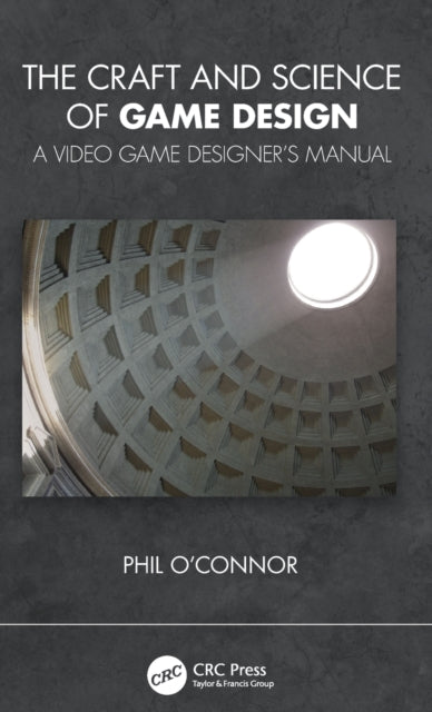 Book cover of: Craft and Science of Game Design. By: Philippe O'Connor