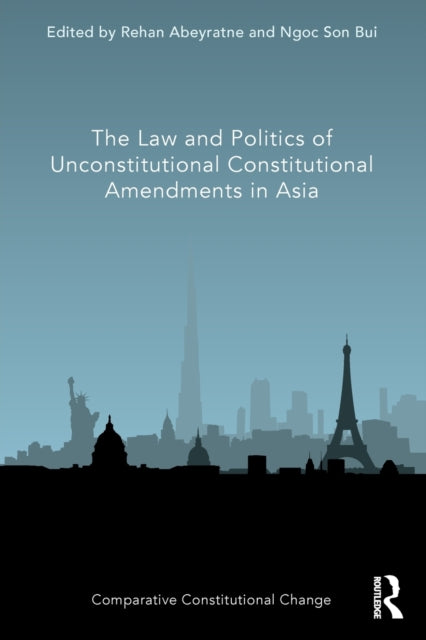 Book cover of: Law and Politics of Unconstitutional Constitutional Amendments in Asia. By: Rehan Abeyratne