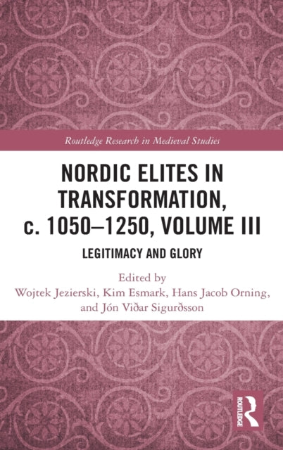 Book cover of: Nordic Elites in Transformation, c. 1050–1250, Volume III. By: Wojtek Jezierski