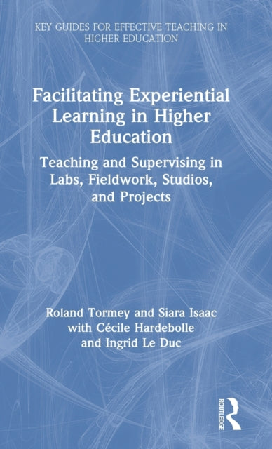 Book cover of: Facilitating Experiential Learning in Higher Education. By: Roland Tormey