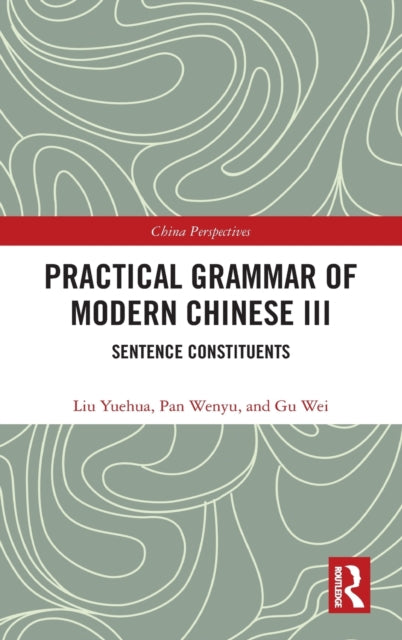 Book cover of: Practical Grammar of Modern Chinese III. By: Liu Yuehua