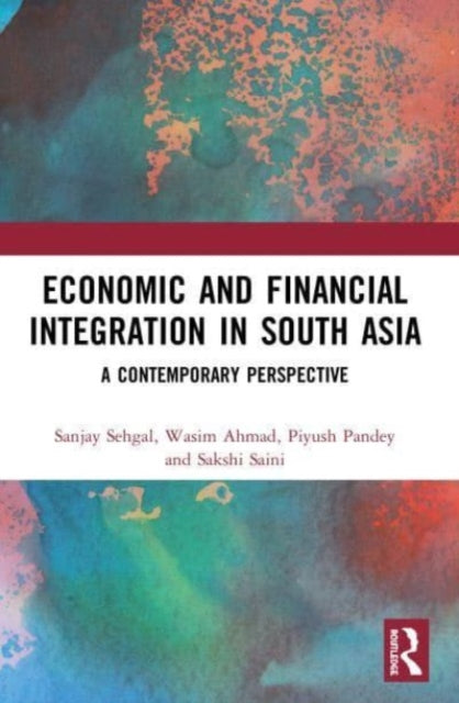 Book cover of: Economic and Financial Integration in South Asia. By: Sanjay Sehgal