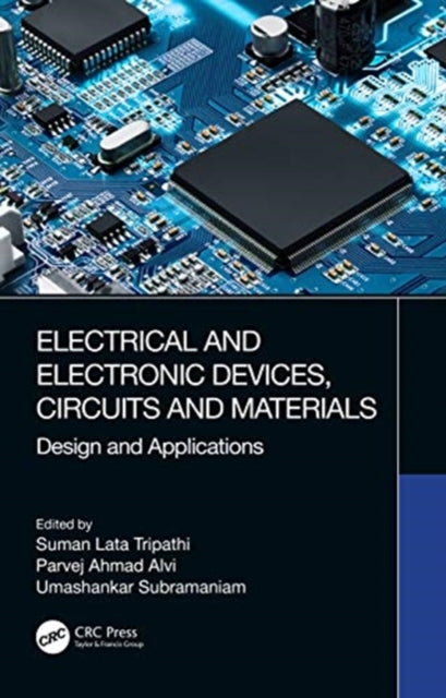 Book cover of: Electrical and Electronic Devices, Circuits and Materials. By: Suman Lata Tripathi