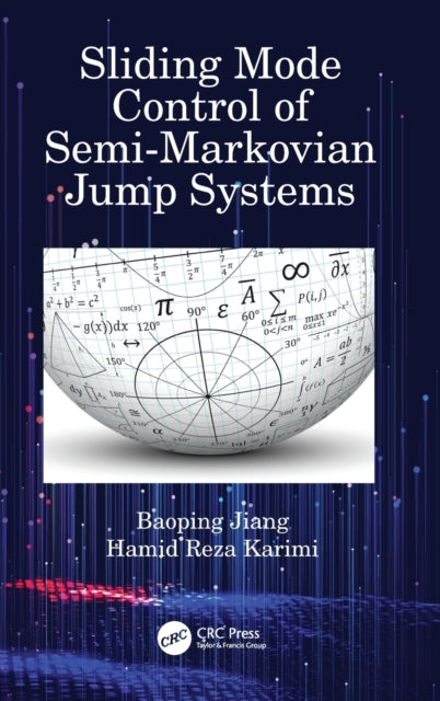 Book cover of: Sliding Mode Control of Semi-Markovian Jump Systems. By: Baoping Jiang