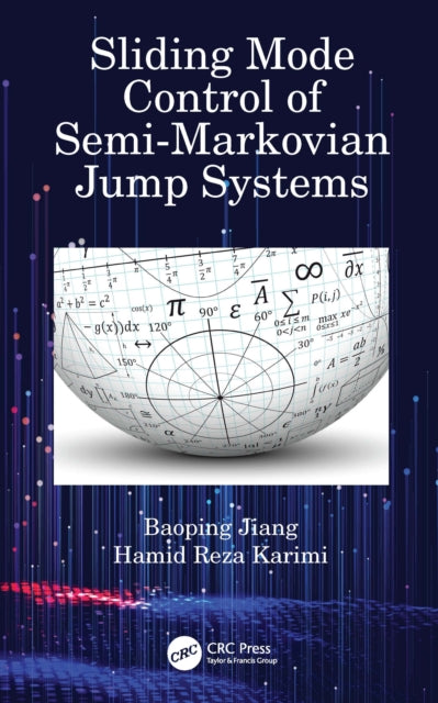 Book cover of: Sliding Mode Control of Semi-Markovian Jump Systems. By: Baoping Jiang
