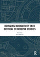 Book cover of: Bringing Normativity into Critical Terrorism Studies. By: Alice Martini