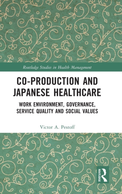 Book cover of: Co-production and Japanese Healthcare. By: Victor Alexis Pestoff