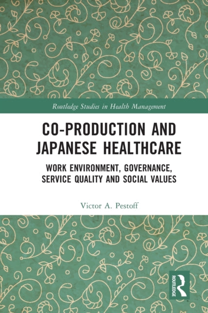 Book cover of: Co-production and Japanese Healthcare. By: Victor Pestoff