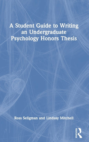 A Student Guide to Writing an Undergraduate Psychology Honors Thesis