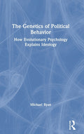 The Genetics of Political Behavior
