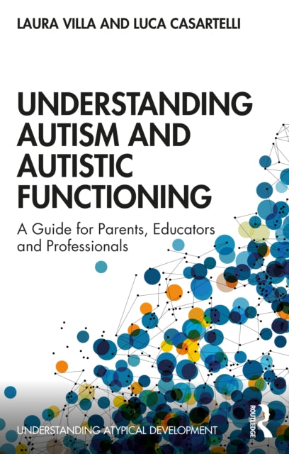 Book cover of: Understanding Autism and Autistic Functioning. By: Laura Villa