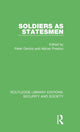 Book cover of: Soldiers as Statesmen. By: Peter Dennis