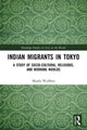 Book cover of: Indian Migrants in Tokyo. By: Megha Wadhwa