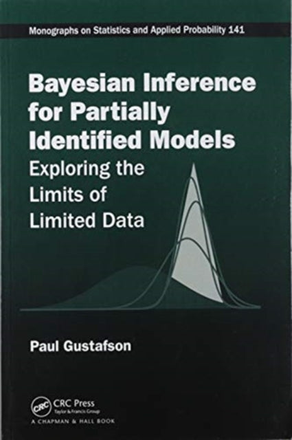 Book cover of: Bayesian Inference for Partially Identified Models. By: Paul Gustafson