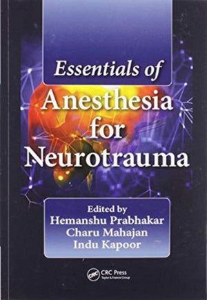 Essentials of Anesthesia for Neurotrauma