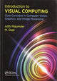 Book cover of: Introduction to Visual Computing. By: Aditi Majumder