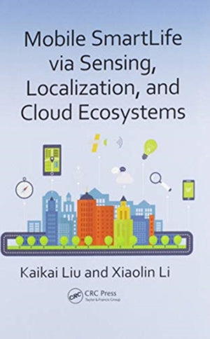 Mobile SmartLife via Sensing, Localization, and Cloud Ecosystems