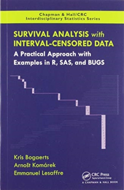 Book cover of: Survival Analysis with Interval-Censored Data. By: Kris Bogaerts