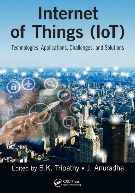 Book cover of: Internet of Things (IoT). By: B. K. Tripathy