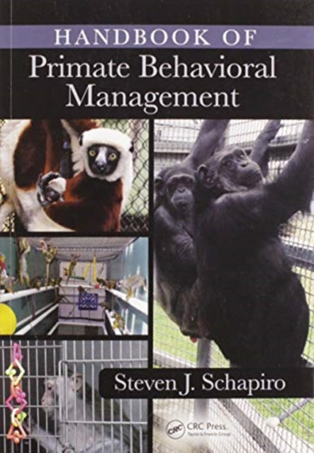 Book cover of: Handbook of Primate Behavioral Management. By: Steven Jay Schapiro