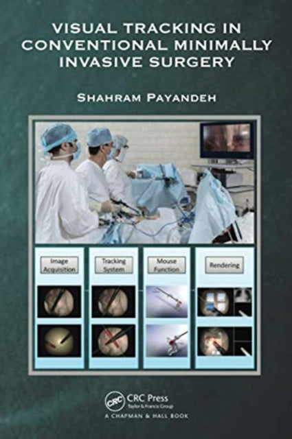 Book cover of: Visual Tracking in Conventional Minimally Invasive Surgery. By: Shahram Payandeh