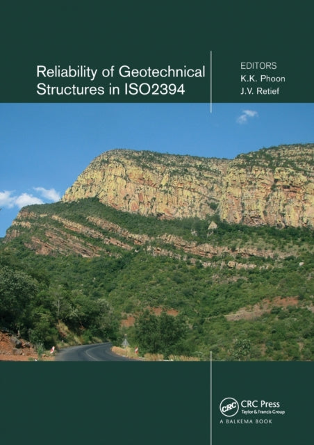 Book cover of: Reliability of Geotechnical Structures in ISO2394. By: Kok-Kwang Phoon