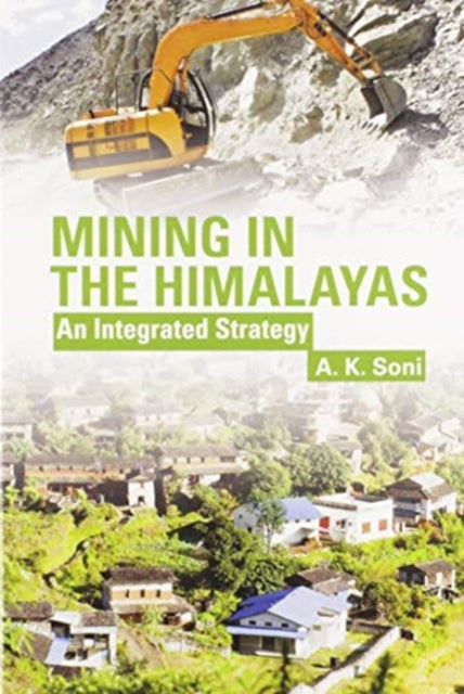 Book cover of: Mining in the Himalayas. By: A. K. Soni