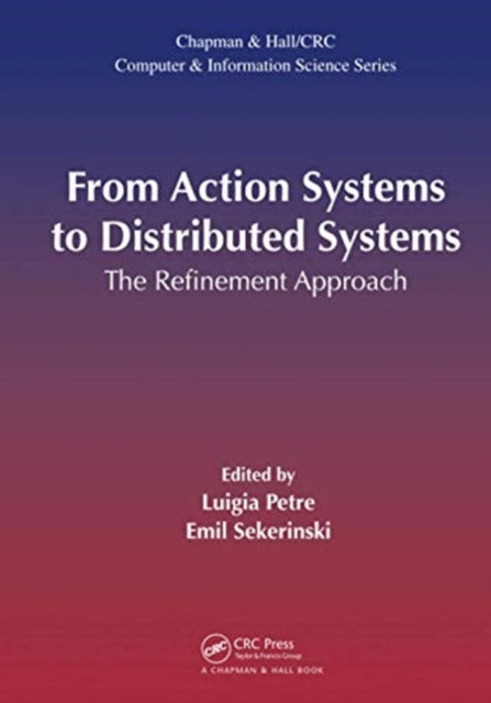 Book cover of: From Action Systems to Distributed Systems. By: Luigia Petre