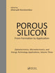 Book cover of: Porous Silicon: From Formation to Applications: Optoelectronics, Microelectronics, and Energy Technology Applications, Volume Three. By: Ghenadii Korotcenkov