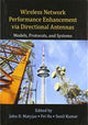 Book cover of: Wireless Network Performance Enhancement via Directional Antennas: Models, Protocols, and Systems. By: John D. Matyjas