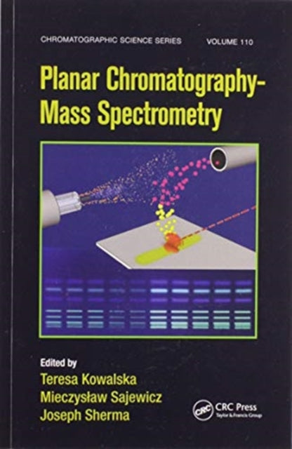 Book cover of: Planar Chromatography - Mass Spectrometry. By: Teresa Kowalska