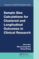Book cover of: Sample Size Calculations for Clustered and Longitudinal Outcomes in Clinical Research. By: Chul Ahn