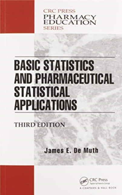 Book cover of: Basic Statistics and Pharmaceutical Statistical Applications. By: James E. De Muth