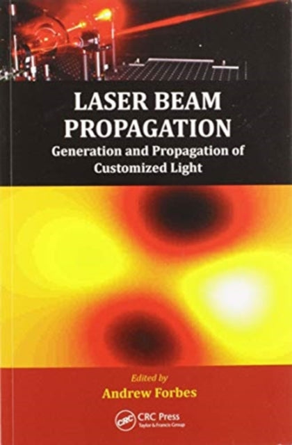 Book cover of: Laser Beam Propagation. By: Andrew Forbes