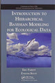 Book cover of: Introduction to Hierarchical Bayesian Modeling for Ecological Data