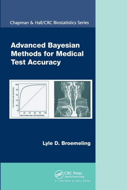 Book cover of: Advanced Bayesian Methods for Medical Test Accuracy. By: Lyle D. Broemeling