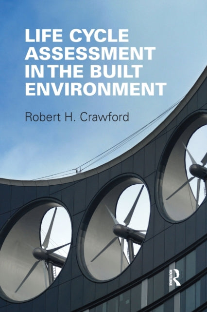 Book cover of: Life Cycle Assessment in the Built Environment. By: Crawford, Robert