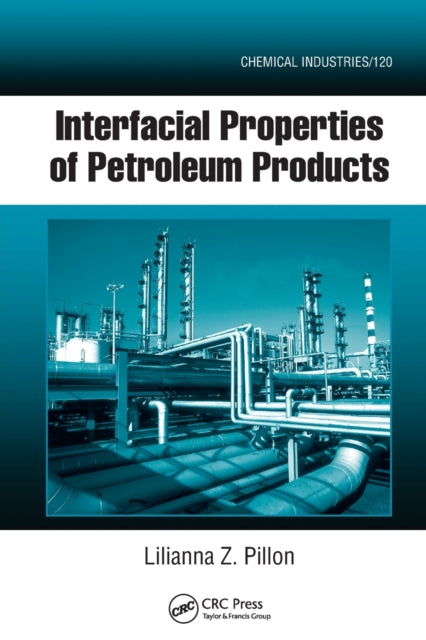 Book cover of: Interfacial Properties of Petroleum Products. By: Lilianna Z. Pillon