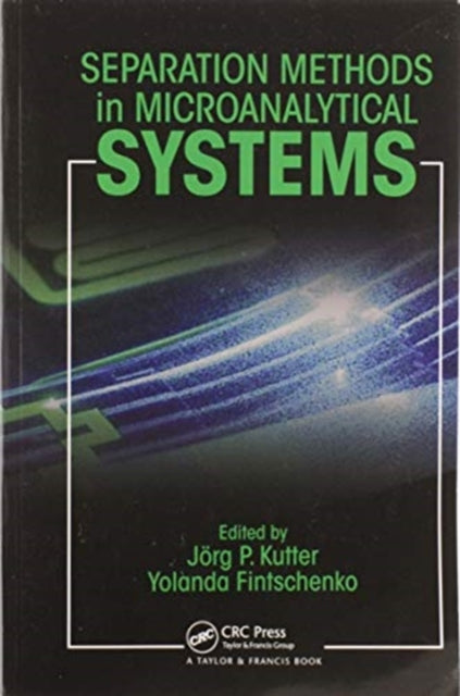 Book cover of: Separation Methods In Microanalytical Systems. By: Jorg P. Kutter