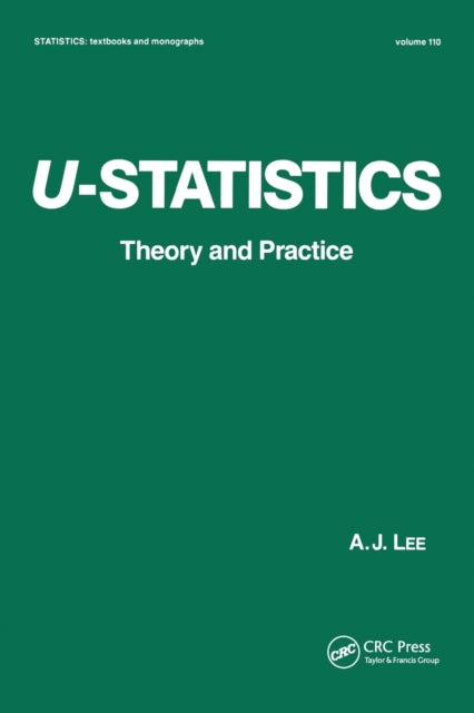 Book cover of: U-Statistics. By: A. J. Lee