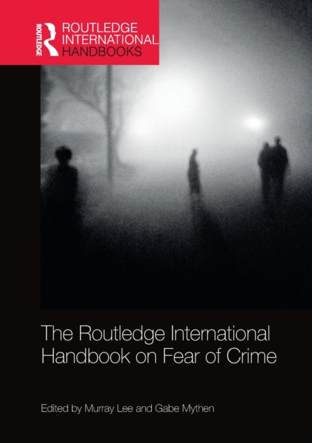 Book cover of: Routledge International Handbook on Fear of Crime