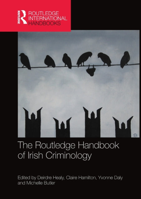 Book cover of: Routledge Handbook of Irish Criminology. By: Deirdre Healy