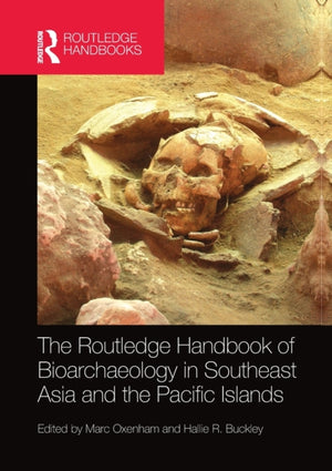 Routledge Handbook of Bioarchaeology in Southeast Asia and the Pacific Islands