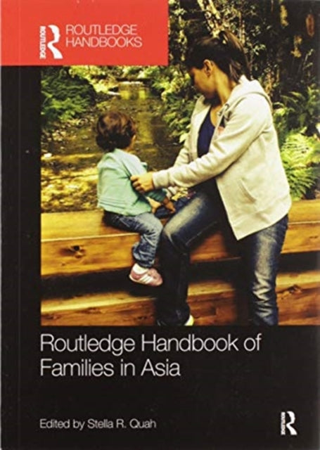 Book cover of: Routledge Handbook of Families in Asia. By: Stella R. Quah